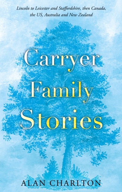 Carryer Family Stories, Alan Charlton - Paperback - 9781805142584