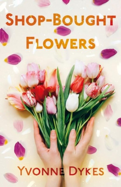 Shop-Bought Flowers, Yvonne Dykes - Paperback - 9781805143055