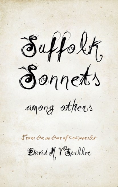 Suffolk Sonnets Among Others, David M V Spiller - Paperback - 9781805143222