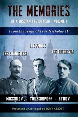 The Memories of a Russian Yesteryear - Volume I - Tony Abbott - 9781805170495