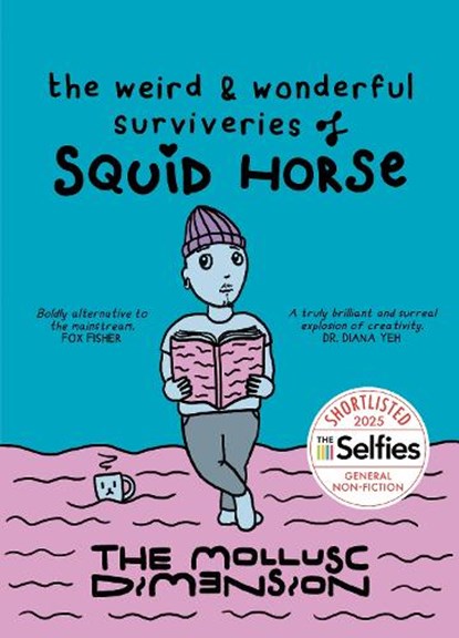 The Weird & Wonderful Surviveries of Squid Horse, The Mollusc Dimension - Paperback - 9781805177234