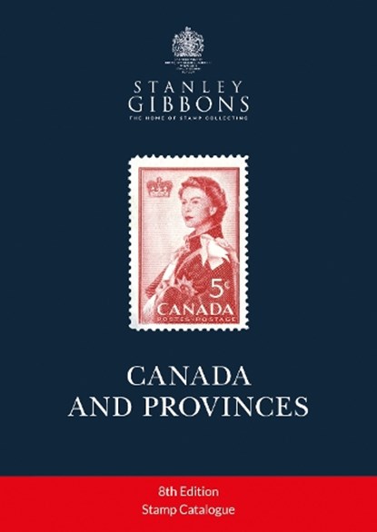 Canada & Provinces Stamp Catalogue 8th Edition, Stanley Gibbons - Paperback - 9781805179207