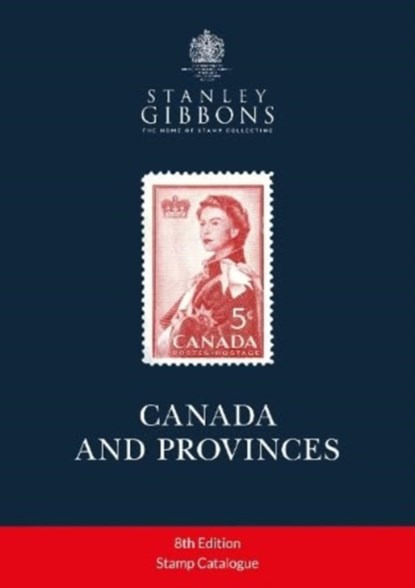 Canada & Provinces Stamp Catalogue 8th Edition, Stanley Gibbons - Paperback - 9781805179207