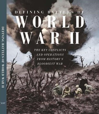 Defining Battles of World War II, Future Publishing - Gebonden - 9781805219033
