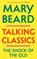 Talking Classics, Professor Mary Beard - Gebonden - 9781805220312