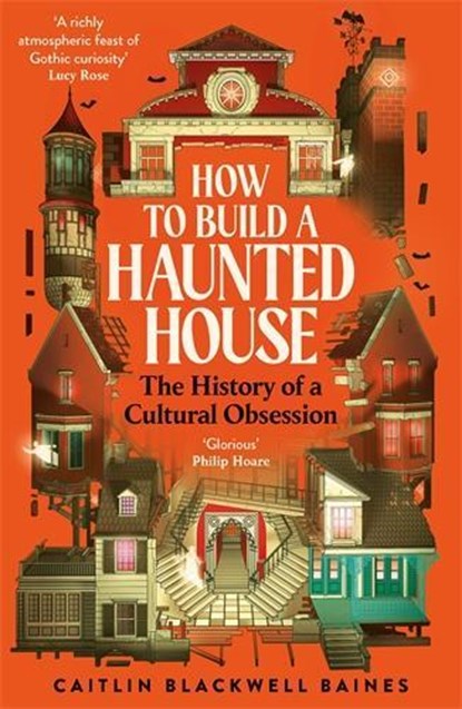 How to Build a Haunted House, Caitlin Blackwell Baines - Paperback - 9781805221494