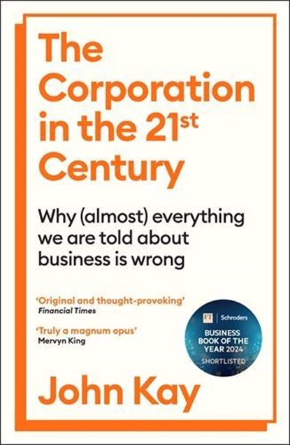 The Corporation in the Twenty-First Century, John Kay - Paperback - 9781805222385