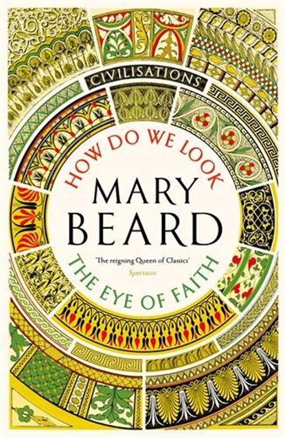Civilisations: How Do We Look / The Eye of Faith, Mary Beard - Paperback - 9781805222460