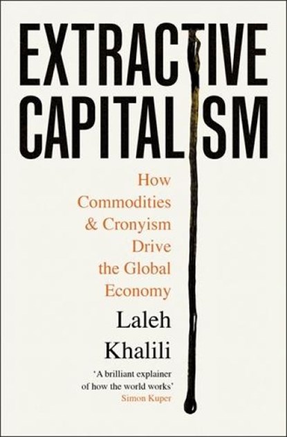 Extractive Capitalism, Laleh Khalili - Paperback - 9781805223375