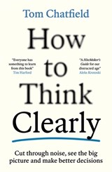 How to Think Clearly - Tom Chatfield - 9781805223504