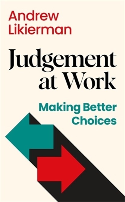 Judgement at Work, Andrew Likierman - Paperback - 9781805223528