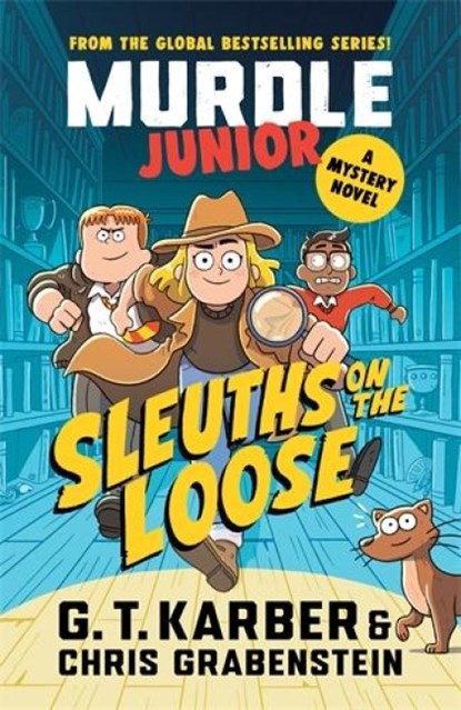 Murdle Junior Mysteries: Sleuths on the Loose, G. T. Karber ; Chris Grabenstein - Paperback - 9781805223900