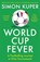 World Cup Fever, Simon Kuper - Paperback - 9781805224129