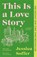 This Is a Love Story, Jessica Soffer - Paperback - 9781805224945