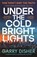 Under the Cold Bright Lights, Garry Disher - Paperback - 9781805229292