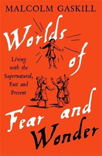 Worlds of Fear and Wonder, Malcolm Gaskill - Paperback - 9781805229391