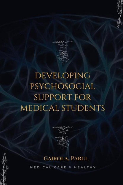 Developing psychosocial support for medical students, Gairola Parul S - Paperback - 9781805247937