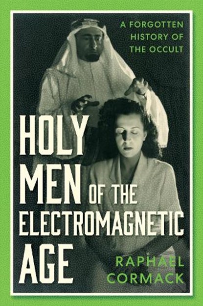 Holy Men of the Electromagnetic Age, Raphael Cormack - Gebonden - 9781805262749