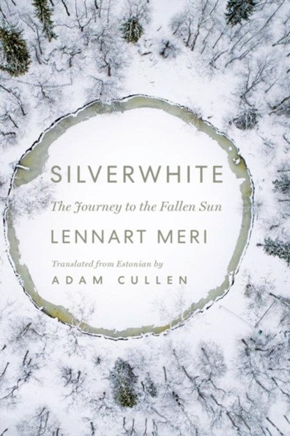 Silverwhite, Lennart Meri - Gebonden - 9781805262947