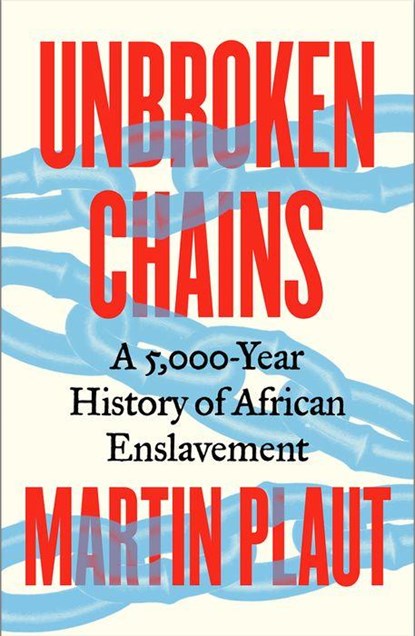 Unbroken Chains, Martin Plaut - Gebonden - 9781805264026