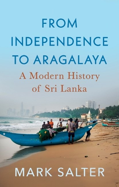 From Independence to Aragalaya, Mark Salter - Paperback - 9781805264224