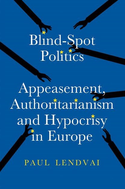 Blind-Spot Politics, Paul Lendvai - Gebonden - 9781805264286