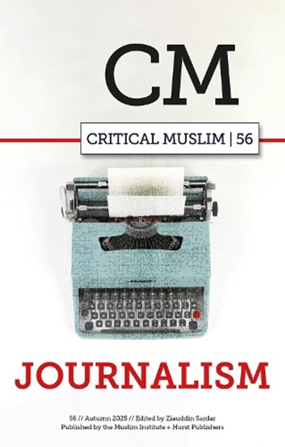Critical Muslim 56, Ziauddin Sardar - Paperback - 9781805264361