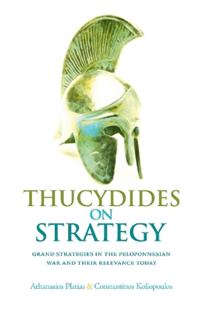 Thucydides on Strategy, Athanasios G. Platias ; Constantinos Koliopoulos - Paperback - 9781805264460