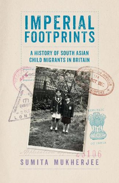 Imperial Footprints, Sumita Mukherjee - Paperback - 9781805265283