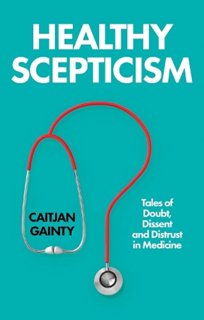 Healthy Scepticism, Caitjan Gainty - Gebonden - 9781805265603