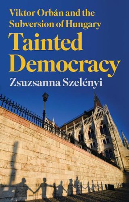 Tainted Democracy, Zsuzsanna Szelenyi - Paperback - 9781805265931