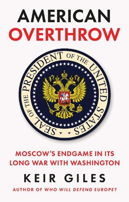 American Overthrow, Keir Giles - Gebonden - 9781805266716
