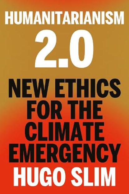 Humanitarianism 2.0, Hugo Slim - Paperback - 9781805267010