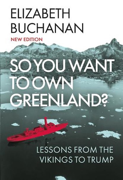 So You Want to Own Greenland?, Elizabeth Buchanan - Paperback - 9781805267133