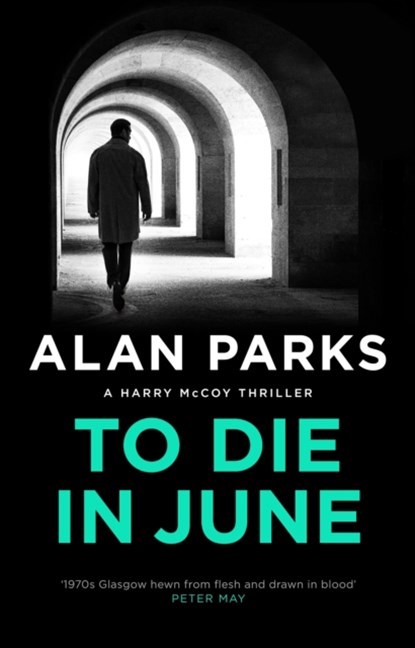 To Die In June, Alan Parks - Gebonden - 9781805300786