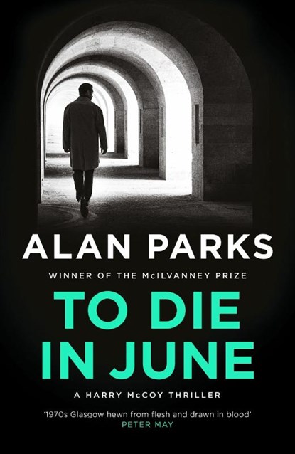 To Die In June, Alan Parks - Gebonden - 9781805300786