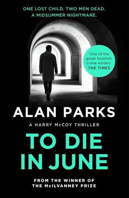 To Die In June, Alan Parks - Paperback - 9781805300823