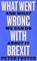 What Went Wrong With Brexit, Peter Foster - Gebonden - 9781805301257