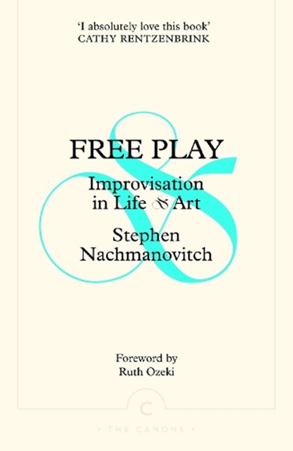 Free Play, Stephen Nachmanovitch - Paperback - 9781805301929