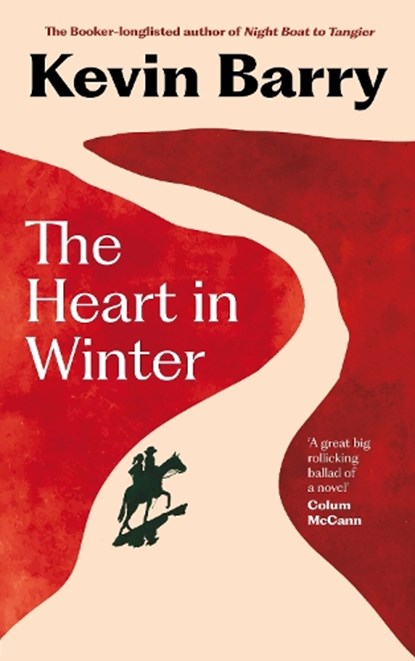 The Heart in Winter, Kevin Barry - Gebonden - 9781805302117