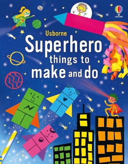 Superhero things to make and do, Kate Nolan - Paperback - 9781805311904