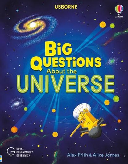 Big Questions About the Universe, Alice James ; Alex Frith - Gebonden - 9781805318279