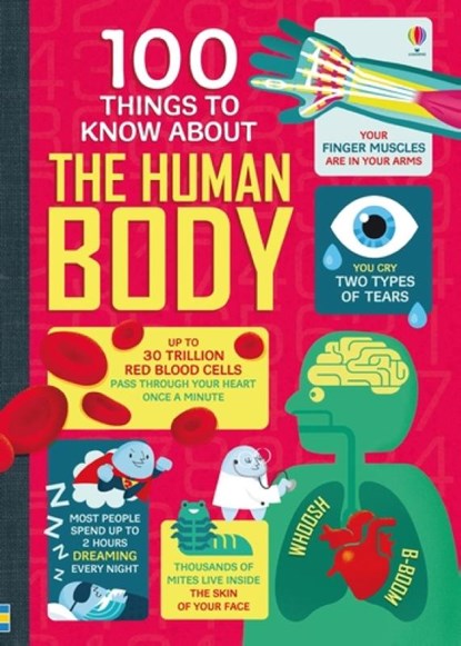 Frith, A: 100 Things to Know about the Human Body, Alex Frith ; Minna Lacey ; Matthew Oldham ; Jonathan Melmoth - Gebonden - 9781805319207