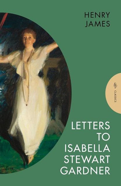 Letters to Isabella Stewart Gardner, Henry (Author) James - Paperback - 9781805330912