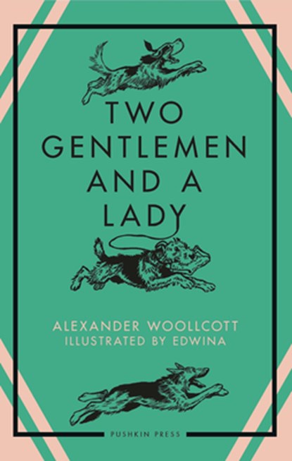 Two Gentlemen and a Lady, Alexander Woollcott - Paperback - 9781805332749