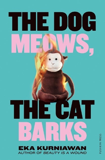 The Dog Meows, The Cat Barks, Eka Kurniawan - Paperback - 9781805334897