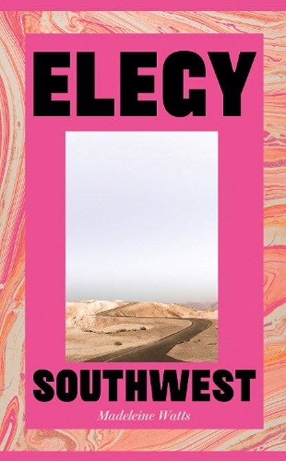 Elegy, Southwest, Madeleine Watts - Gebonden - 9781805337621