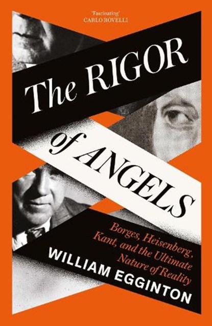 The Rigor of Angels, William Egginton - Gebonden - 9781805337652