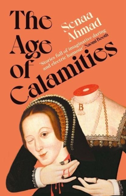 The Age of Calamities, Senaa Ahmad - Paperback - 9781805338109