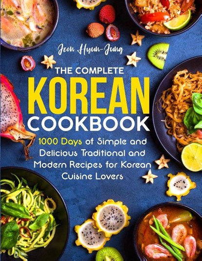 The Complete Korean Cookbook, Jeon Hyun-Jung - Paperback - 9781805380344